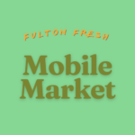 Fulton Fresh Mobile Market